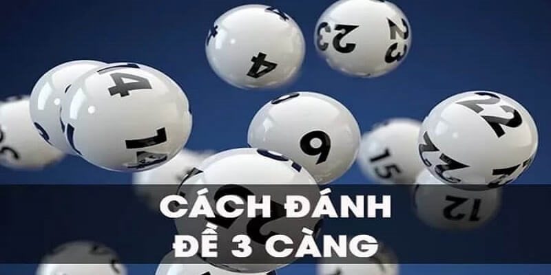 Hướng dẫn cách đánh 3 càng